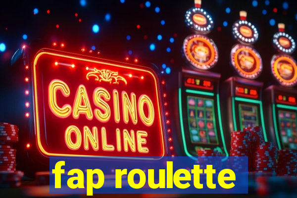 fap roulette